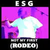 ESG - Not My First (Rodeo) - Single